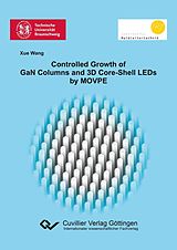 eBook (pdf) Controlled Growth of GaN Columns and 3D Core-Shell LEDs by MOVPE de Xue Wang