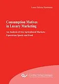 E-Book (pdf) Consumption Motives in Luxury Marketing von Laura Helena Hartmann
