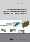 E-Book (pdf) Hochintegrierte verlustarme Wellenleitungsübergänge zwischen Hohlleiter- und Planarschaltungen von Christoph Spranger