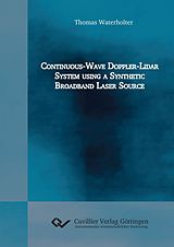 eBook (pdf) Continuous-Wave Doppler-Lidar System using a Synthetic Broadband Laser Source de Thomas Waterholter