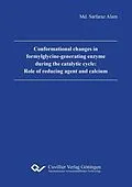 E-Book (pdf) Conformational changes in formylglycine-generating enzyme during the catalytic cycle: Role of reducing agent and calcium von Md Sarfaraz Alam