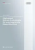 E-Book (pdf) Highspeed Stereo-Endoskopie für eng begrenzte Messvolumina von Christina Steiner