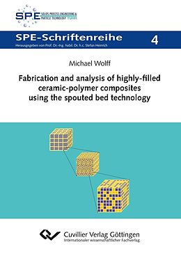 eBook (pdf) Fabrication and analysis of highly-filled ceramic-polymer composites using the spouted bed technology de Michael Wolff