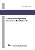 E-Book (pdf) Höchstdruckeinspritzung alternativer Dieselkraftstoffe von Dennis Backofen
