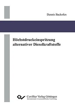 E-Book (pdf) Höchstdruckeinspritzung alternativer Dieselkraftstoffe von Dennis Backofen