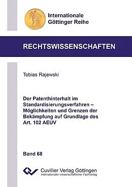 E-Book (pdf) Der Patenthinterhalt im Standardisierungsverfahren – Möglichkeiten und Grenzen der Bekämpfung auf Grundlage des Art. 102 AEUV von Tobias Rajewski