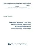 PDF Gestaltung der Supply Chain unter Berücksichtigung ausgewählter Wachstumsstrategien bei mittelständischen Unternehmen von Daniel Meiners