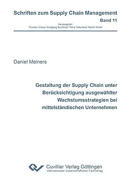 PDF Gestaltung der Supply Chain unter Berücksichtigung ausgewählter Wachstumsstrategien bei mittelständischen Unternehmen von Daniel Meiners