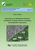 PDF Entwicklung von Multiphasen-Verbundwerkstoffen im System Nb-Si-C-N auf Basis partikelgefüllter Polysilazane von Martin Seifert