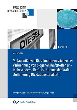 E-Book (pdf) Mutagenität von Dieselmotoremissionen bei Verbrennung von biogenen Kraftstoffen unter besonderer Berücksichtigung der Kraftstoffalterung (Oxidationsstabilität) von Markus Tri&#xDF;ler