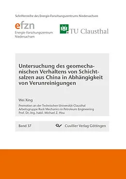 E-Book (pdf) Untersuchung des geomechanischen Verhaltens von Schichtsalzen aus China in Abhängigkeit von Verunreinigungen von Wei Xing