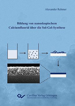 E-Book (pdf) Bildung von nanoskopischem Calciumfluorid über die Sol-Gel-Synthese von Alexander Rehmer