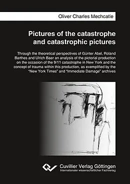E-Book (pdf) Pictures of the catastrophe and catastrophic pictures von Oliver Mechcatie