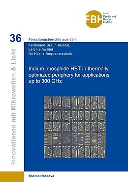 E-Book (pdf) Indium phosphide HBT in thermally optimized periphery for applications up to 300 GHz von Ksenia Nosaeva