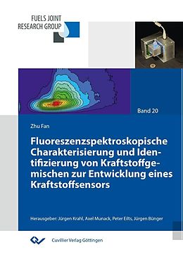 E-Book (pdf) Fluoreszenzspektroskopische Charakterisierung und Identifizierung von Kraftstoffgemischen zur Entwicklung eines Kraftstoffsensors von Zhu Fan