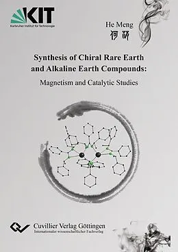 PDF Synthesis of Chiral Rare Earth and Alkaline Earth Compounds von Meng He