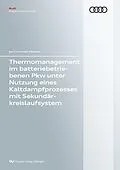 E-Book (pdf) Thermomanagement im batteriebetriebenen Pkw unter Nutzung eines Kaltdampfprozesses mit Sekundärkreislaufsystem von Jan Christoph Menken