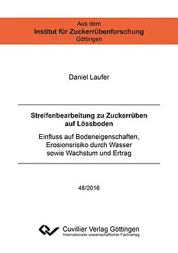 E-Book (pdf) Streifenbearbeitung zu Zuckerrüben auf Lössboden von Daniel Laufer