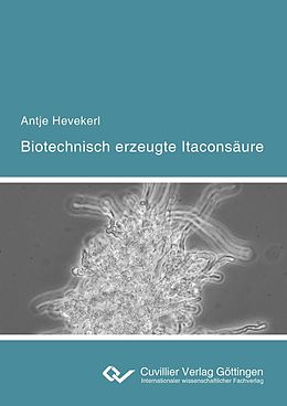 E-Book (pdf) Biotechnisch erzeugte Itaconsäure von Antje Hevekerl
