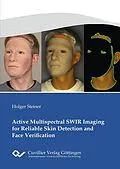 PDF Active Multispectral SWIR Imaging for Reliable Skin Detection and Face Verification von Holger Steiner