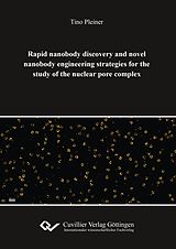 eBook (pdf) Rapid nanobody discovery and novel nanobody engineering strategies for the study of the nuclear pore complex de Tino Pleiner