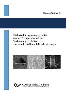 E-Book (pdf) Einfluss des Legierungsgehaltes und der Temperatur auf das Verformungsverhalten von nanokristallinen PdAu-Legierungen von Thomas Neithardt
