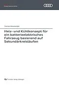 E-Book (pdf) Heiz- und Kühlkonzept für ein batterieelektrisches Fahrzeug basierend auf Sekundärkreisläufen von Thomas Weustenfeld