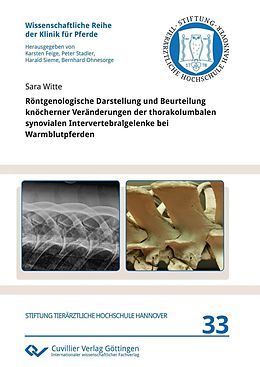 E-Book (pdf) Röntgenologische Darstellung und Beurteilung knöcherner Veränderungen der thorakolumbalen synovialen Intervertebralgelenke bei Warmblutpferden von Sara Witte