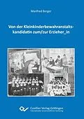 E-Book (pdf) Von der Kleinkinderbewahranstaltskandidatin zum/zur Erzieher_in von Manfred Berger