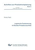 E-Book (pdf) Logistische Positionierung im flexiblen Produktionsumfeld von Enrico Teich