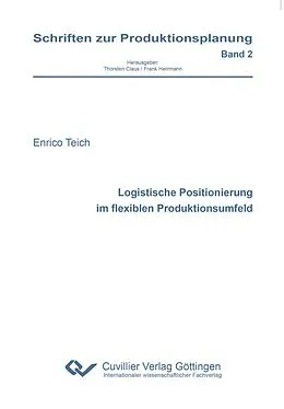 E-Book (pdf) Logistische Positionierung im flexiblen Produktionsumfeld von Enrico Teich
