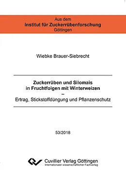 E-Book (pdf) Zuckerrüben und Silomais in Fruchtfolgen mit Winterweizen von Wiebke Brauer-Siebrecht
