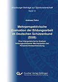 E-Book (pdf) Mehrperspektivische Evaluation der Bildungsarbeit im Deutschen Schützenbund (DSB) von Andreas Petko