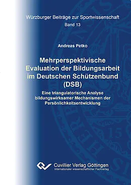 E-Book (pdf) Mehrperspektivische Evaluation der Bildungsarbeit im Deutschen Schützenbund (DSB) von Andreas Petko