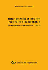eBook (pdf) Refus, politesse et variation régionale en Francophonie de Bernard Mulo Farenkia