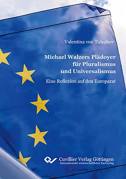 E-Book (pdf) Michael Walzers Plädoyer für Pluralismus und Universalismus von Valentina von Tulechov
