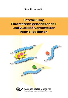 E-Book (pdf) Entwicklung Fluoreszenz-generierender und Auxiliar-vermittelter Peptidligationen von Swantje Nawratil