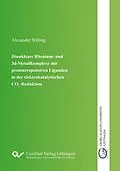 E-Book (pdf) Dinukleare Rhenium- und 3d-Metallkomplexe mit protonresponsiven Liganden in der elektro-katalytischen CO2-Reduktion von Alexander Wilting