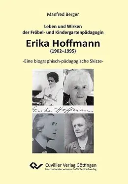 E-Book (pdf) Leben und Wirken der Fröbel- und Kindergartenpädagogin Erika Hoffmann (1902–1995) von Manfred Berger