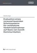 PDF Evaluation eines vorausschauenden Schutzsystems für verletzliche Verkehrsteilnehmer auf Basis von Car2X-Kommunikation von Sebastian Engel
