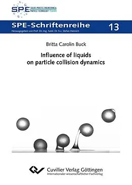 E-Book (pdf) Influence of liquids on particle collision dynamics von Britta Carolin Buck