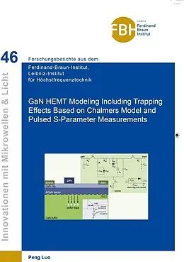 E-Book (pdf) GaN HEMT Modeling Including Trapping Effects Based on Chalmers Model and Pulsed S-Parameter Measurements von Peng Luo