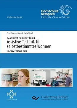 PDF 6. Ambient Medicine® Forum „Assistive Technik für selbstbestimmtes Wohnen“ von Petra Friedrich et. al