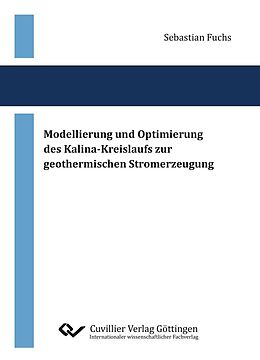 E-Book (pdf) Modellierung und Optimierung des Kalina-Kreislaufs zur geothermischen Stromerzeugung von Sebastian Fuchs