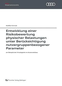 E-Book (pdf) Entwicklung einer Risikobewertung physischer Belastungen unter Berücksichtigung nutzergruppenbezogener Parameter von Steffen Conrad