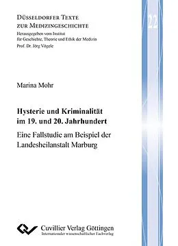 E-Book (pdf) Hysterie und Kriminalität im 19. und 20. Jahrhundert von Marina Mohr