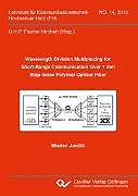 Couverture cartonnée Wavelength Division Multiplexing for Short-Range Communication Over 1 mm Step-Index Polymer Optical Fiber de Mladen Jon i 