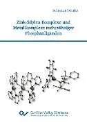 Kartonierter Einband (Kt) Zink-Silylen Komplexe und Metallkomplexe mehrzähniger Phosphanliganden von Sebastian Schäfer
