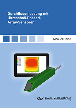 Kartonierter Einband Durchflussmessung mit Ultraschall-Phased-Array-Sensoren von Manuel Haide