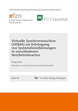 Kartonierter Einband Virtuelle Synchronmaschine (VISMA) zur Erbringung von Systemdienstleistungen in verschiedenen Netzbetriebsarten von Yong Chen